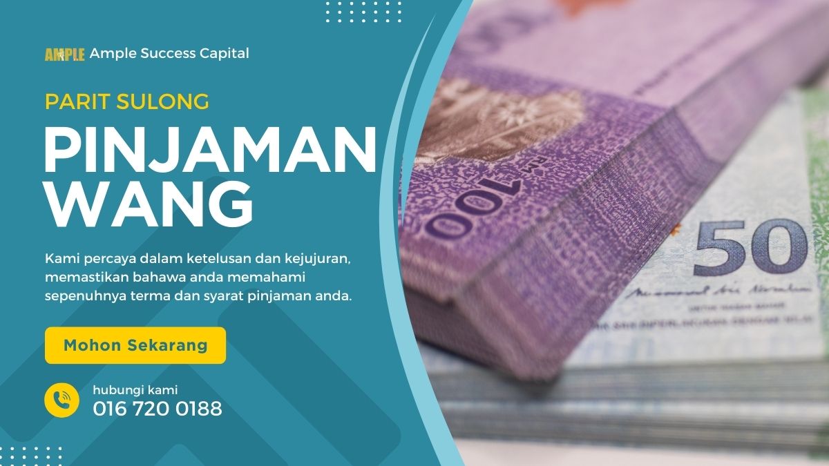 Pinjaman Wang Parit Sulong Berlesen - Ample Success Capital Sdn Bhd