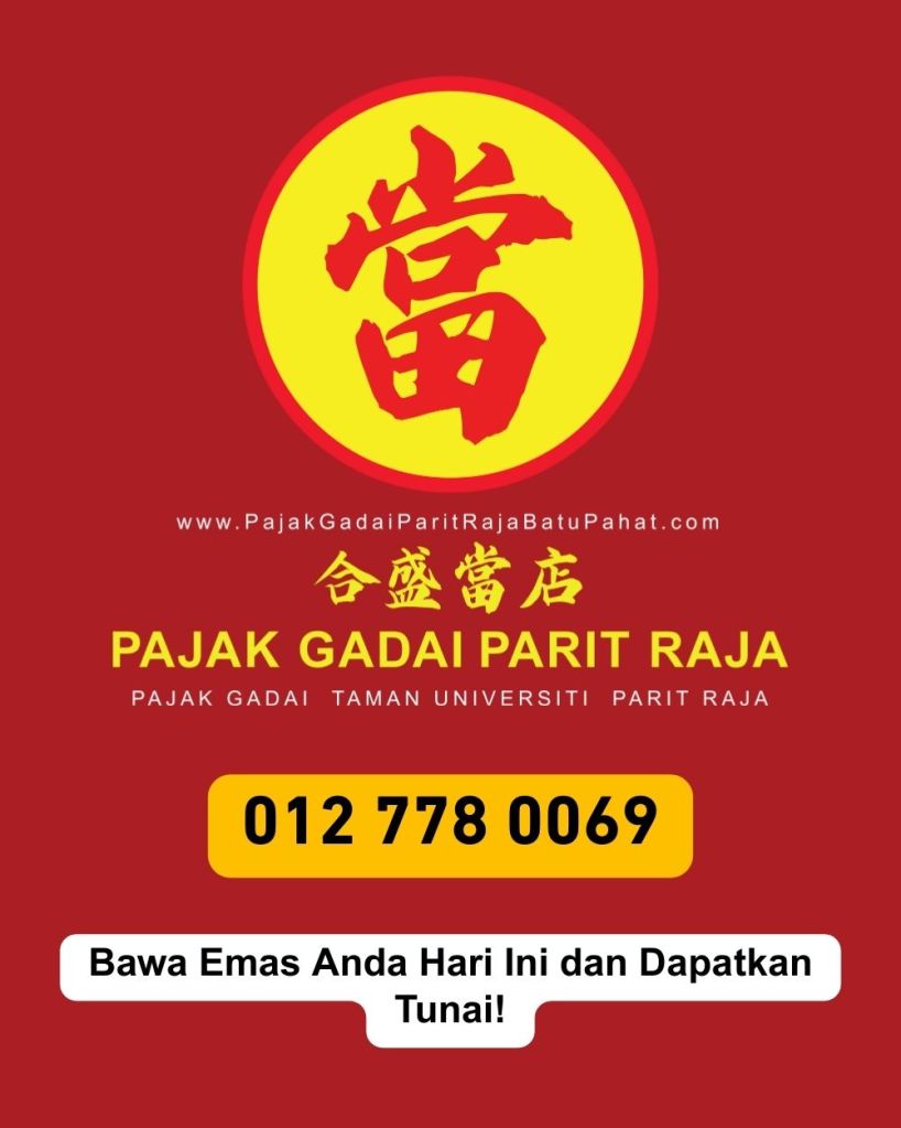 Cara Mudah Tukar Emas Menjadi Wang Tunai di Taman Universiti Parit Raja - Pajak Gadai Parit Raja Batu Pahat 04