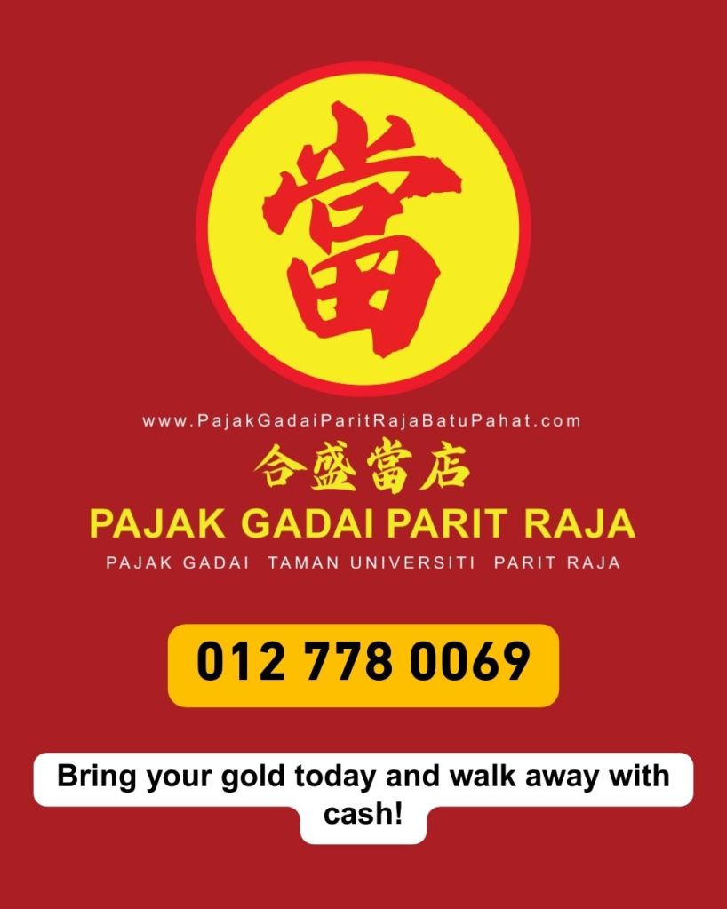 Easy Way to Convert Gold into Cash in Taman Universiti Parit Raja – Pajak Gadai Parit Raja Batu Pahat 04