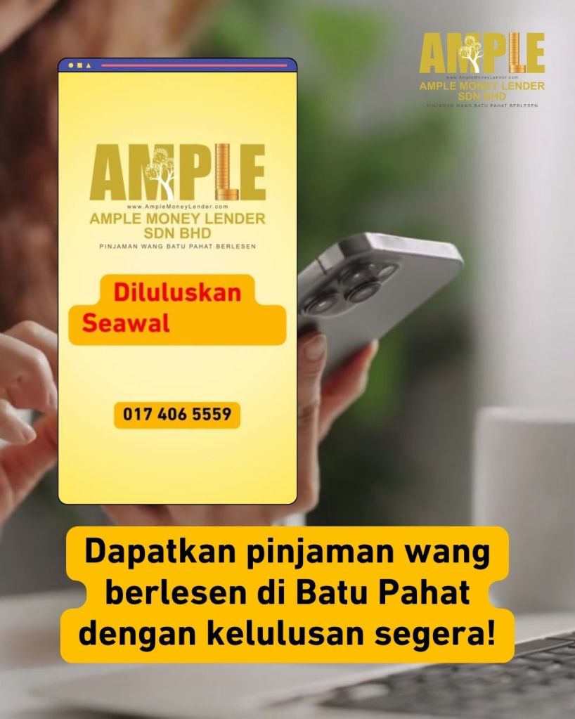Penyelesaian Bijak Masalah Kewangan Anda di Batu Pahat - Pinjaman Wang Berlesen yang Dipercayai - Ample Money Lender 02
