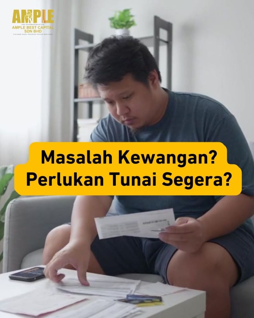 Pinjaman Gadai Janji Tongkang Pechah - Penyelesaian Kewangan Bijak Bersama Ample Best Capital Sdn Bhd - Pinjaman Wang Tongkang Pechah Berlesen 01