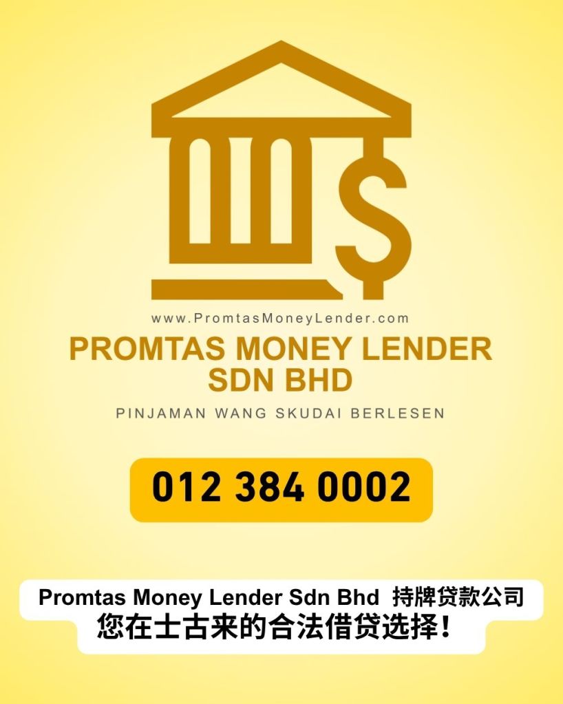 士古来快速贷款 - 无需担保 - Promtas Money Lender Sdn Bhd 持牌贷款公司 06