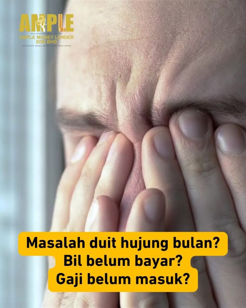 Masalah Duit Hujung Bulan Mohon Pinjaman Segera di Batu Pahat - Ample Money Lender Sdn Bhd - Pinjaman Wang Batu Pahat 01