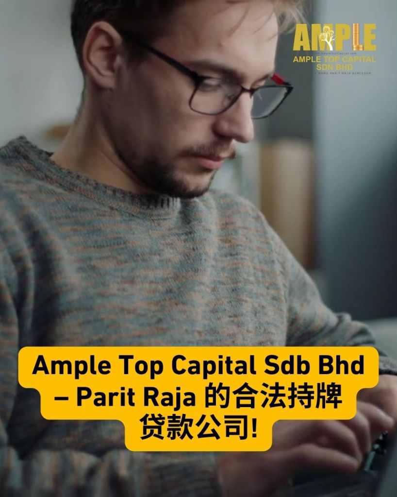 Parit Raja 无担保人快速贷款 – 即时审批 – 安全可靠 – Ample Top Capital Sdn Bhd 05