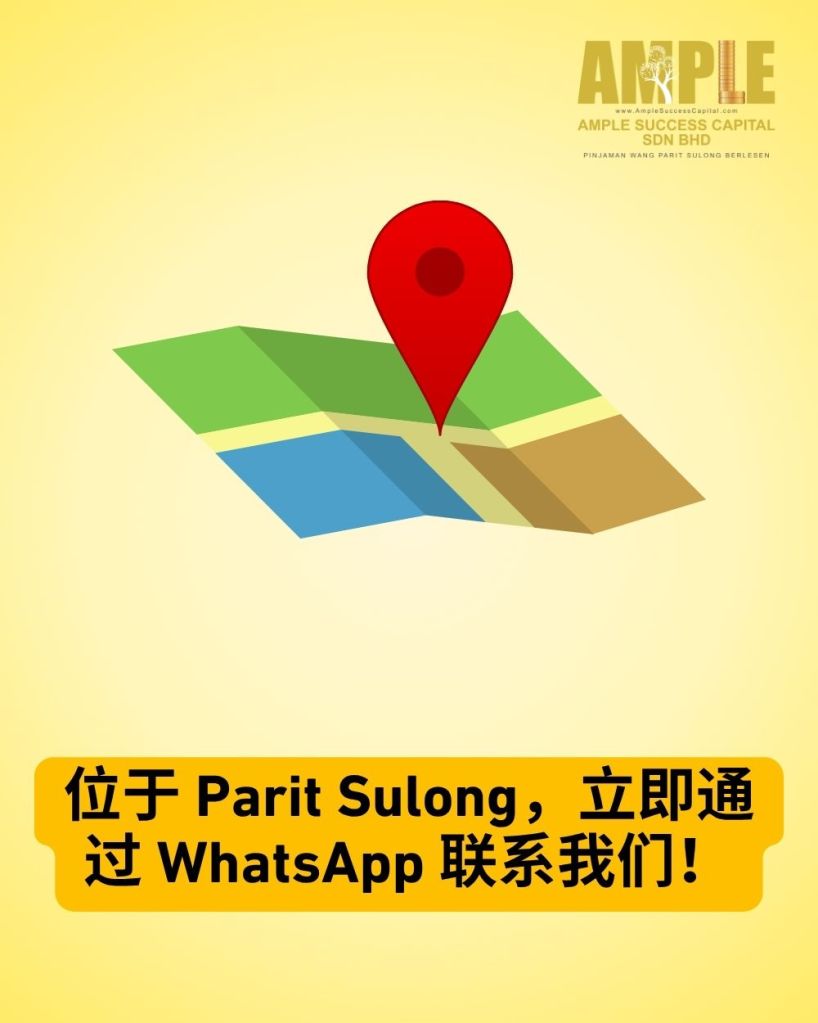 Parit Sulong 合法贷款公司 - 快速放款 无需担保 - Ample Success Capital Sdn Bhd 08