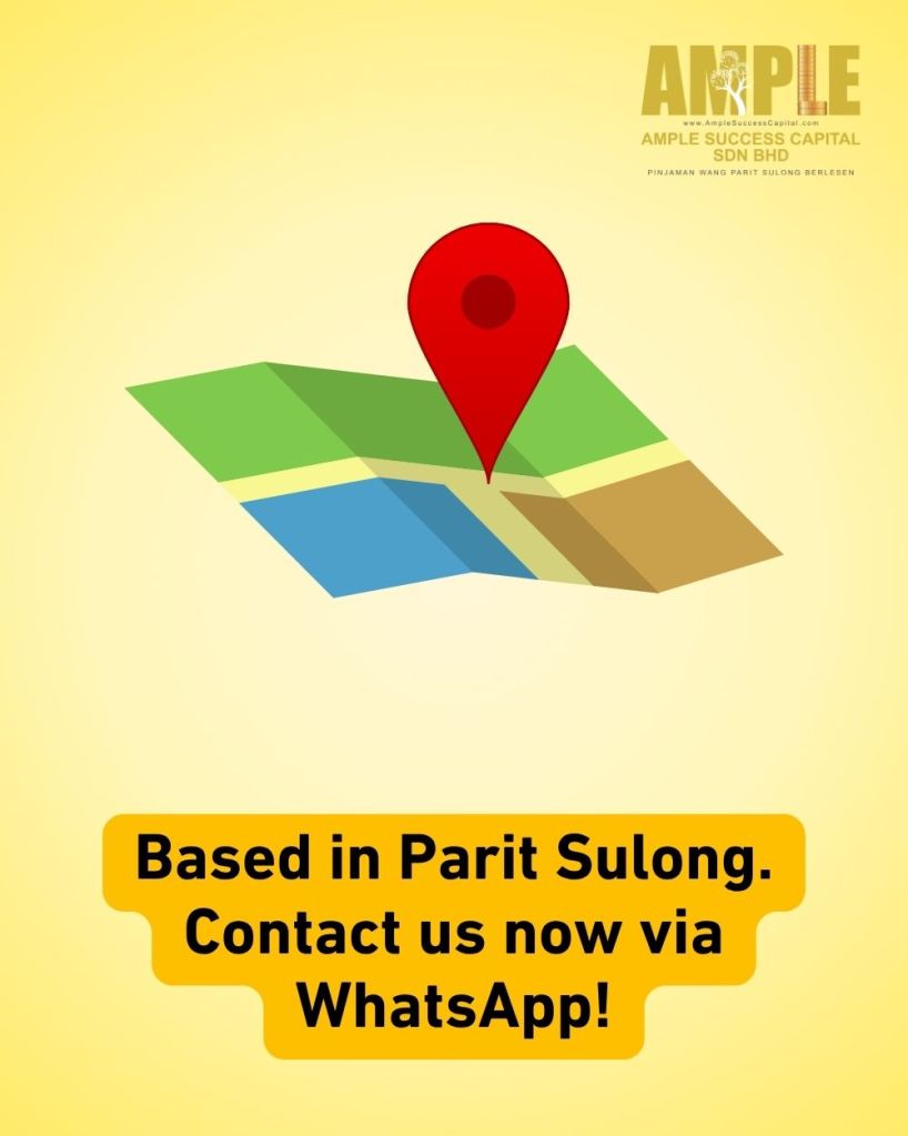 Parit Sulong Licensed Loan - Fast Approval and No Guarantor – Ample Success Capital Sdn Bhd 08