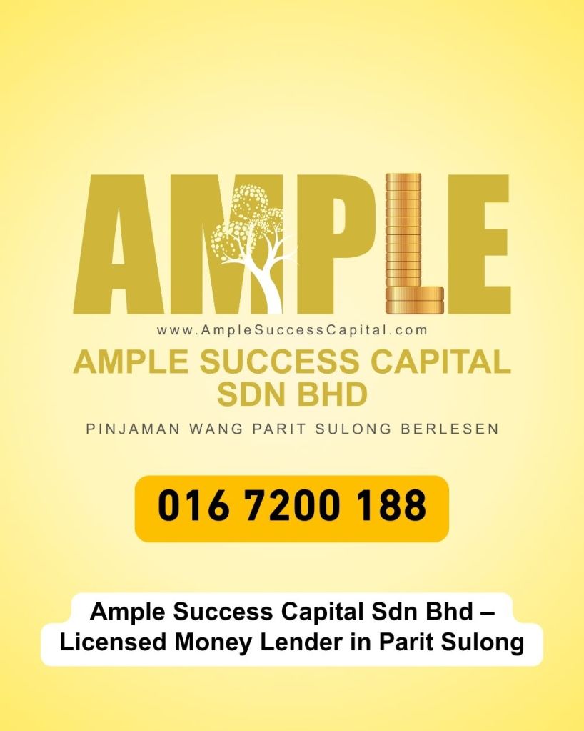 Parit Sulong Licensed Loan - Fast Approval and No Guarantor – Ample Success Capital Sdn Bhd 10