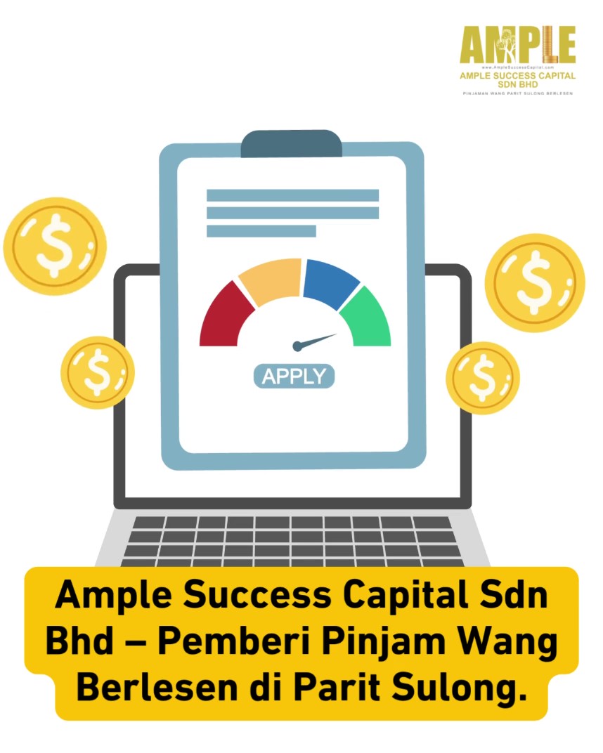 Pinjaman Wang Parit Sulong – Duit Masuk Hari Sama! Mohon Sekarang di Ample Success&nbsp;Capital