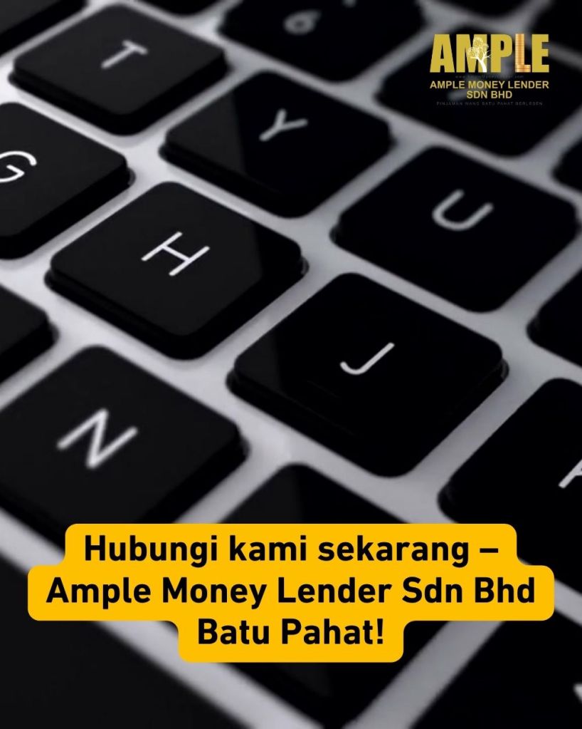 Pinjaman Mudah Lulus di Batu Pahat – Mohon Sekarang Tanpa Penjamin - Ample Money Lender - Pinjaman Wang Batu Pahat 04