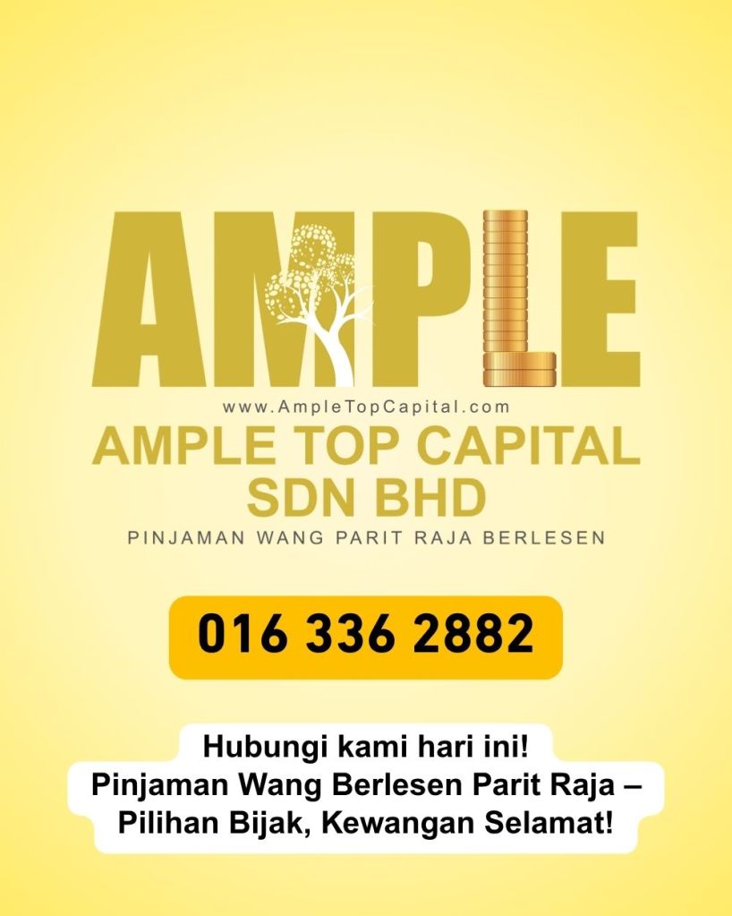 Pinjaman Wang Parit Raja Tanpa Penjamin – Lulus Cepat dan Mudah Ample Top Capital Sdn Bhd 09