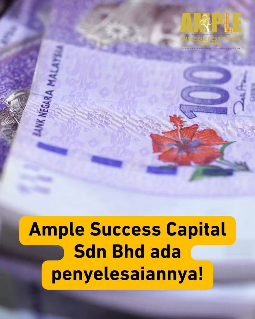 Pinjaman Wang Parit Sulong - Lulus Cepat dan Tanpa Penjamin – Ample Success Capital Sdn Bhd 03