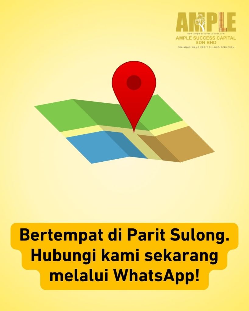 Pinjaman Wang Parit Sulong - Lulus Cepat dan Tanpa Penjamin – Ample Success Capital Sdn Bhd 08
