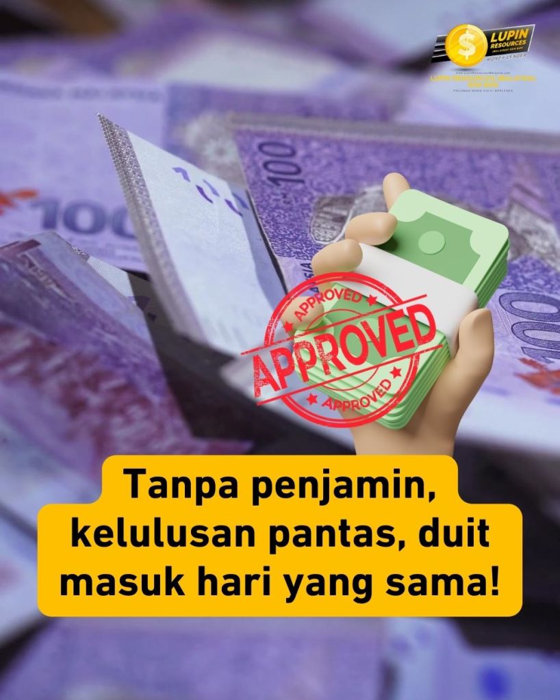 Pinjaman Wang Segera di Kulai – Tanpa Penjamin, Kelulusan Pantas oleh Lupin Resources Malaysia Sdn Bhd 04