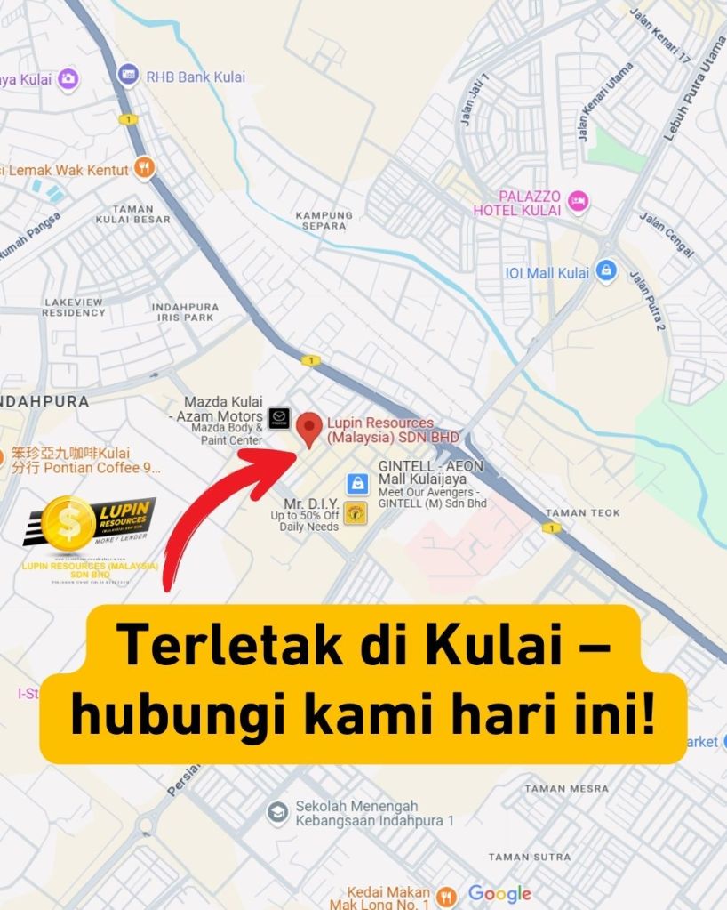 Pinjaman Wang Segera di Kulai – Tanpa Penjamin, Kelulusan Pantas oleh Lupin Resources Malaysia Sdn Bhd 05