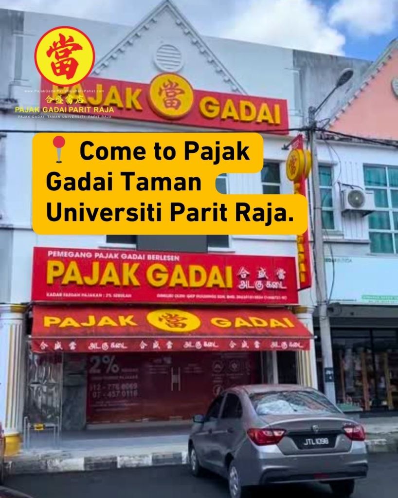 Turn Your Gold into Instant Cash - Trusted Pawn Shop in Parit Raja - Taman Universiti - Batu Pahat 03