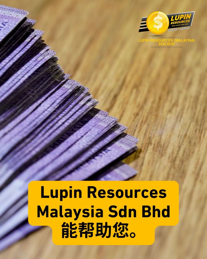 古来持牌借贷 - 无担保贷款 - 当天放款 - Lupin Resources Malaysia 03