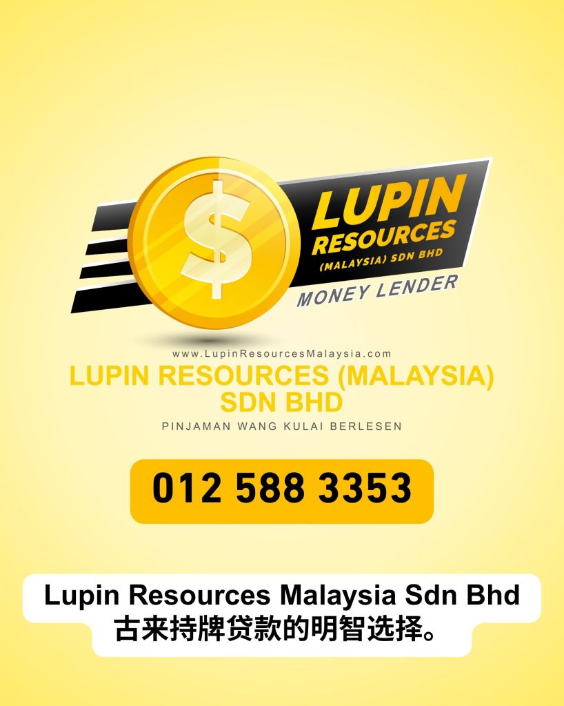 古来持牌借贷 - 无担保贷款 - 当天放款 - Lupin Resources Malaysia 07