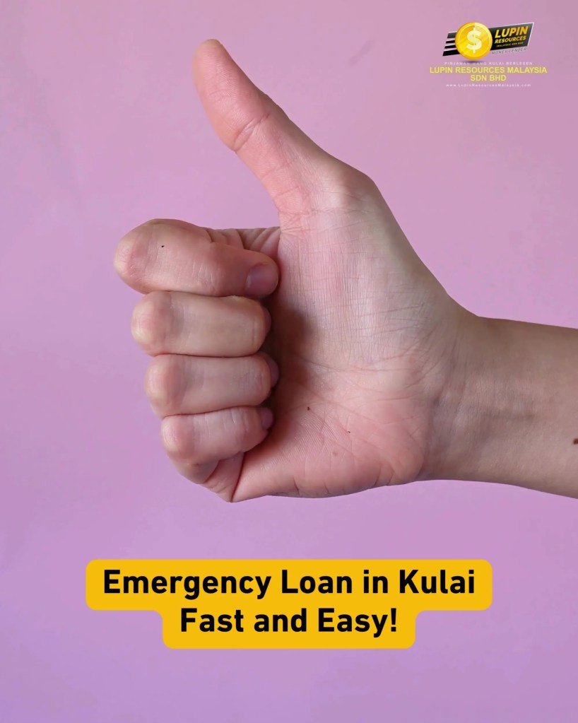 Emergency Loan in Kulai Johor Malaysia - Fast and Easy Process Loan at Lupin Resources Malaysia Sdn Bhd Personal Loan Kulai 04