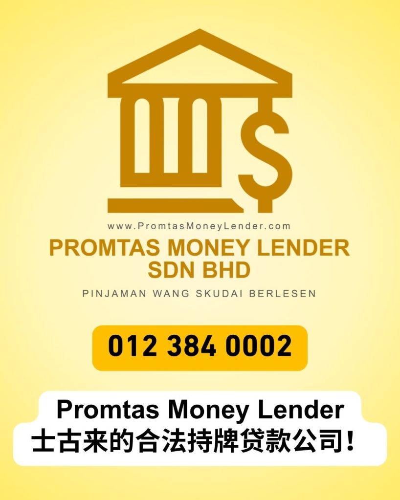 Promtas Money Lender - 士古来合法持牌贷款 - 当天拿钱 - 无担保贷款 08