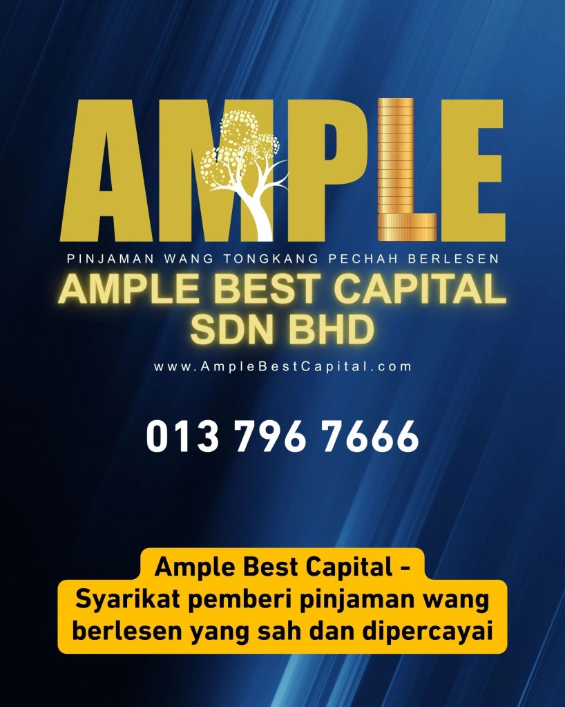 Selesaikan Masalah Kewangan Anda Hari Ini dengan Ample Best Capital - Pinjaman Wang Berlesen Tongkang Pechah 05