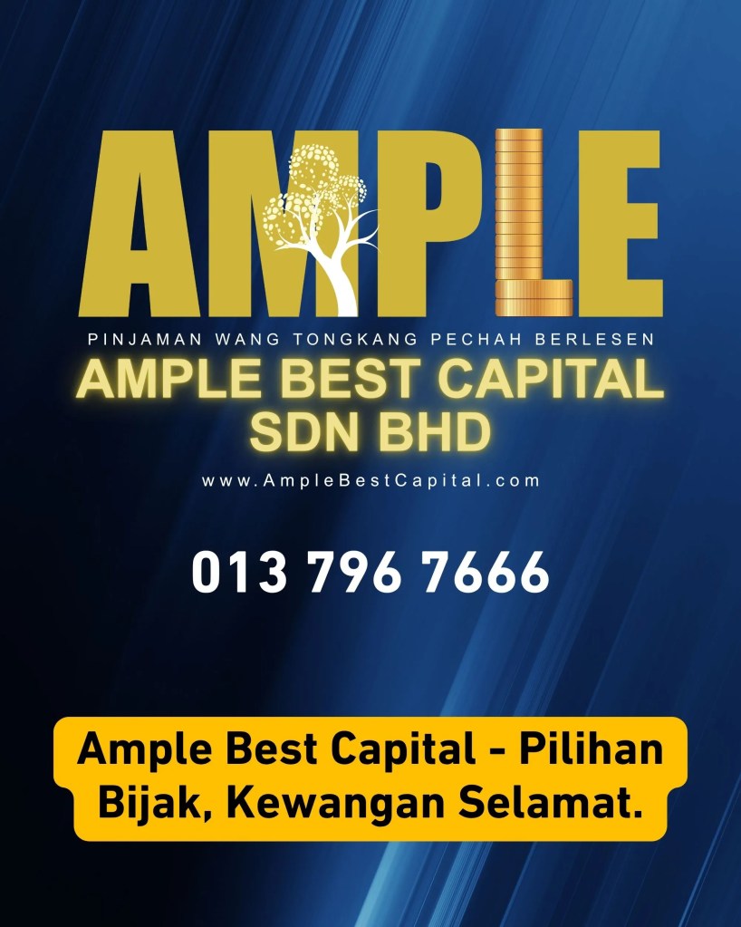 Selesaikan Masalah Kewangan Anda Hari Ini dengan Ample Best Capital - Pinjaman Wang Berlesen Tongkang Pechah 09