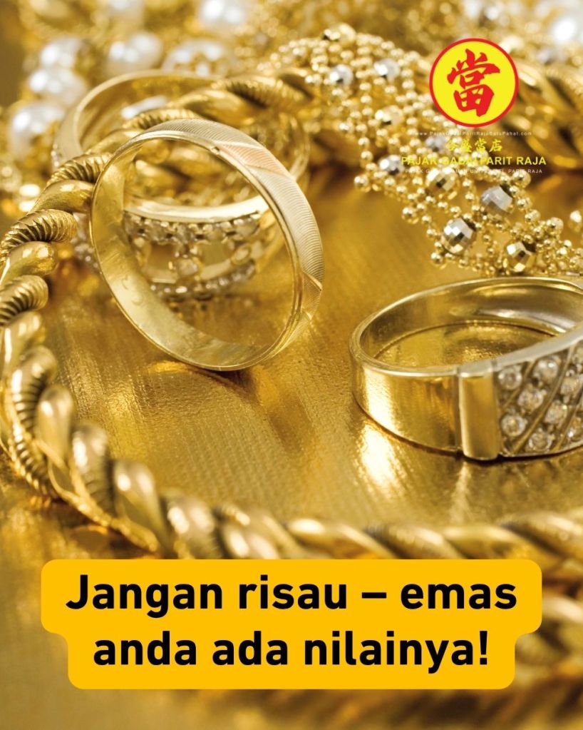 Tak Cukup Duit Pajak Emas Anda di Parit Raja – Tunai Segera - Proses Mudah - Pajak Gadai Parit Raja Batu Pahat 02