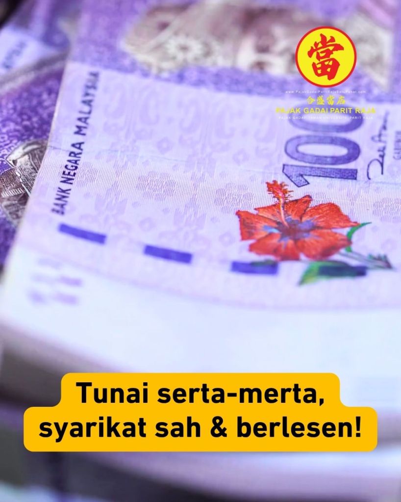 Tak Cukup Duit Pajak Emas Anda di Parit Raja – Tunai Segera - Proses Mudah - Pajak Gadai Parit Raja Batu Pahat 05