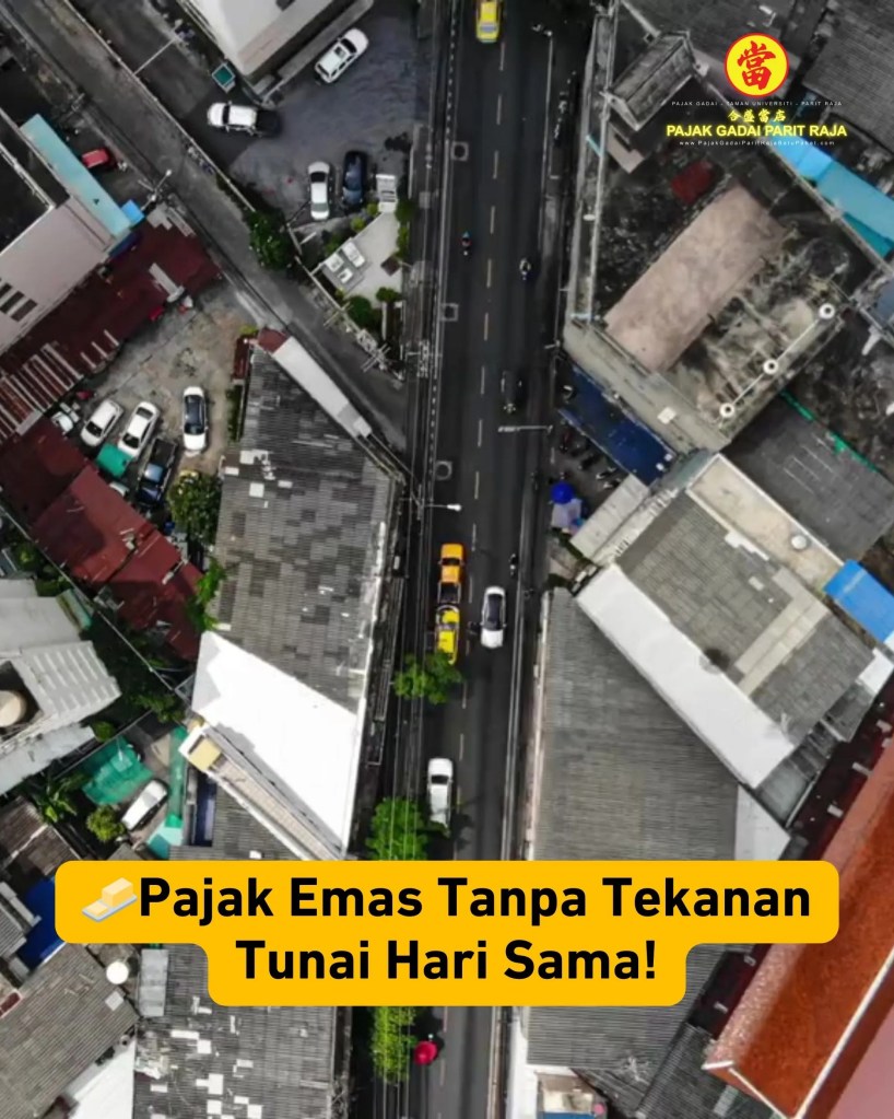 Pajak Gadai Parit Raja Batu Pahat - Pajak Emas Tunai Segera dan Selamat Taman Universiti Parit Raja 01