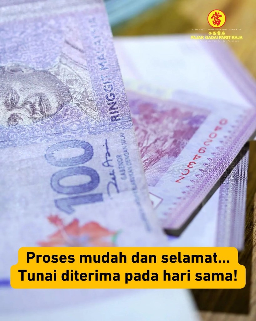 Pajak Gadai Parit Raja Batu Pahat - Pajak Emas Tunai Segera dan Selamat Taman Universiti Parit Raja 05