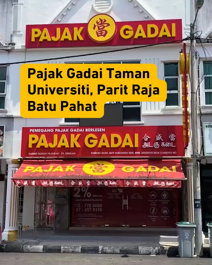 Pajak Gadai Parit Raja Batu Pahat - Pajak Emas Tunai Segera dan Selamat Taman Universiti Parit Raja 08