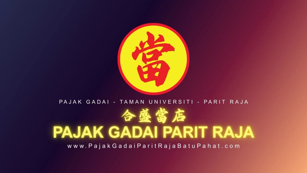 Pajak Gadai Parit Raja Batu Pahat - Pajak Gadai Taman Universiti Parit Raja Batu Pahat Johor Malaysia