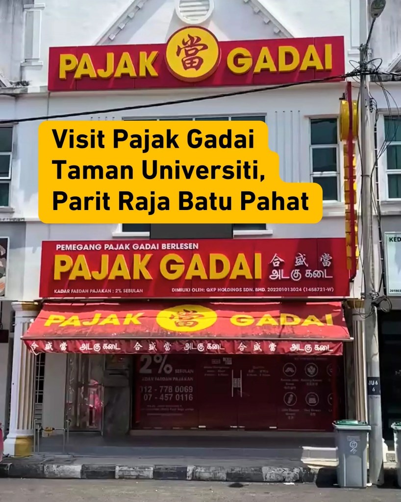 Pajak Gadai Taman Universiti Parit Raja – Fast, Trusted and Licensed Pawnshop Services in Batu Pahat 03