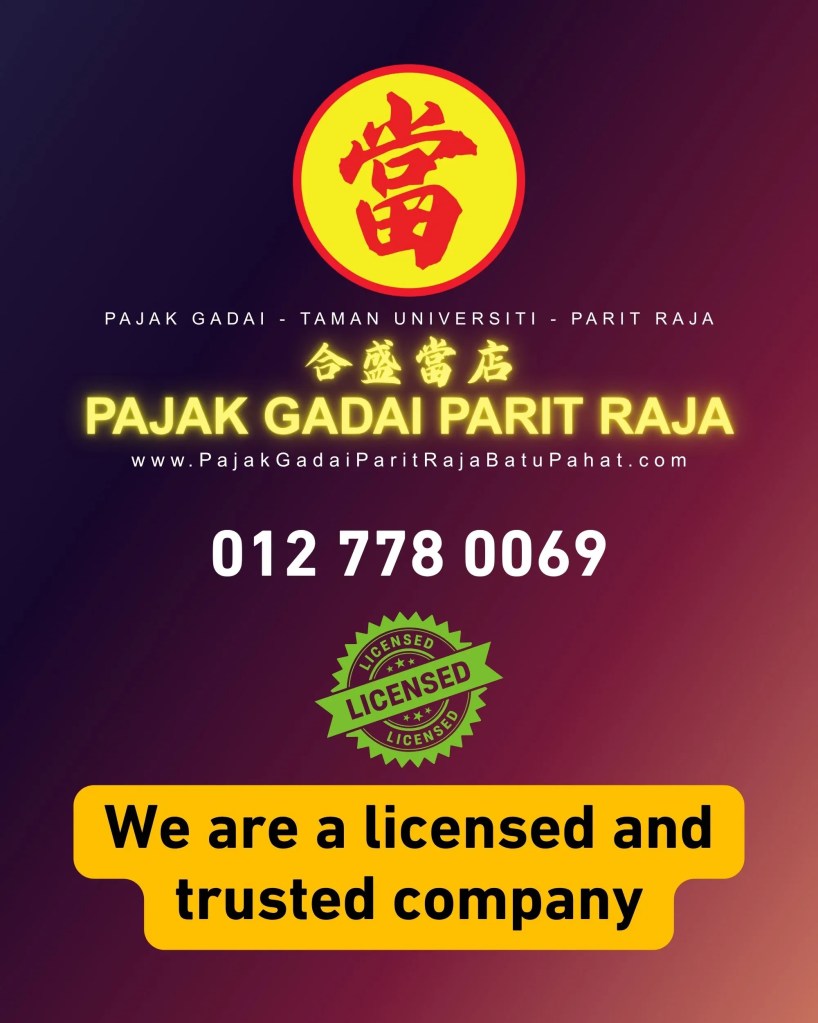 Pajak Gadai Taman Universiti Parit Raja – Fast, Trusted and Licensed Pawnshop Services in Batu Pahat 05