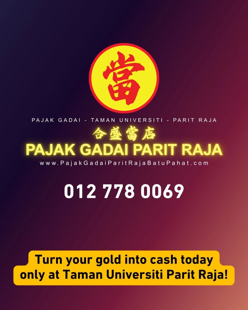 Pajak Gadai Taman Universiti Parit Raja – Fast, Trusted and Licensed Pawnshop Services in Batu Pahat 07