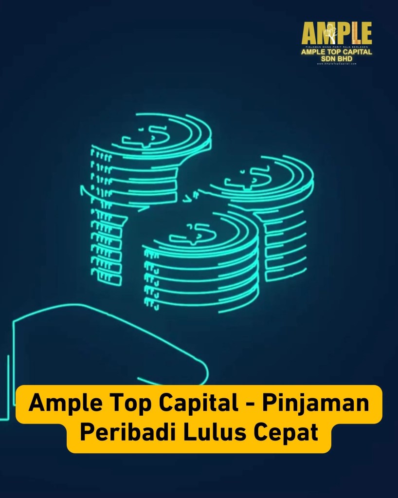 Pinjaman Peribadi Lulus Cepat di Parit Raja Johor Malaysia - Ample Top Capital 03
