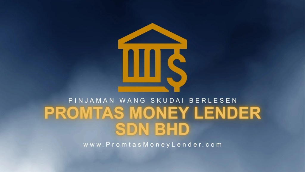 Promtas Money Lender Sdn Bhd – pemberi pinjaman wang berlesen Skudai Johor Malaysia