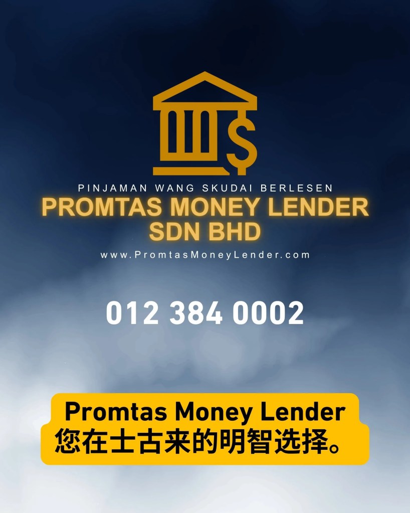 Skudai 金钱烦恼 - Promtas Money Lender 柔佛士古来持牌贷款有解 08
