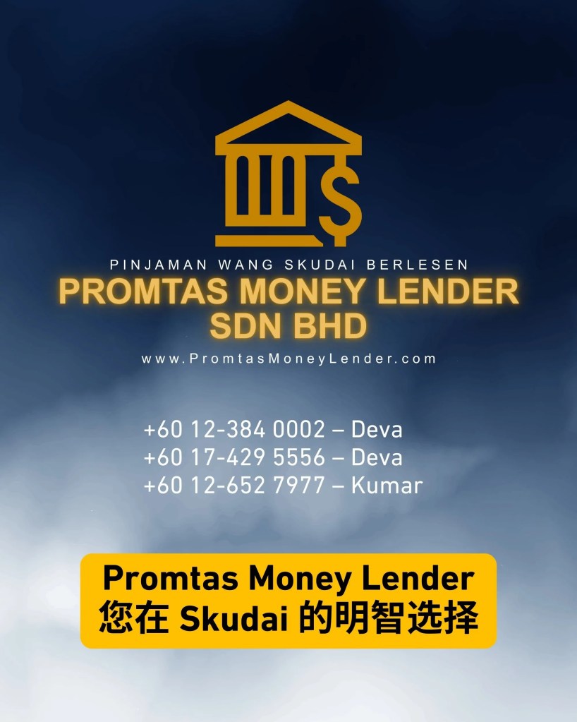 Johor Skudai 新山士古来持牌贷款 - Promtas Money Lender Sdn Bhd 合法、安全、快速批准 07