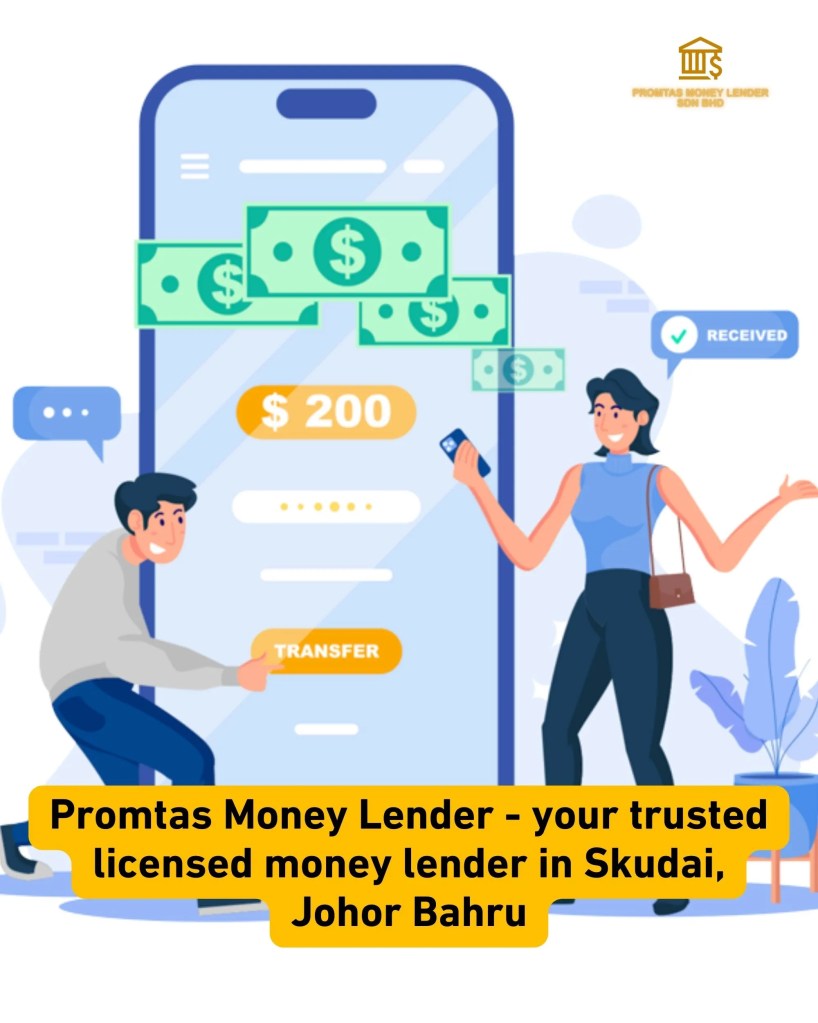 Licensed Money Lender Skudai Johor Bahru - Promtas Safe, Legal and Fast Loan 03