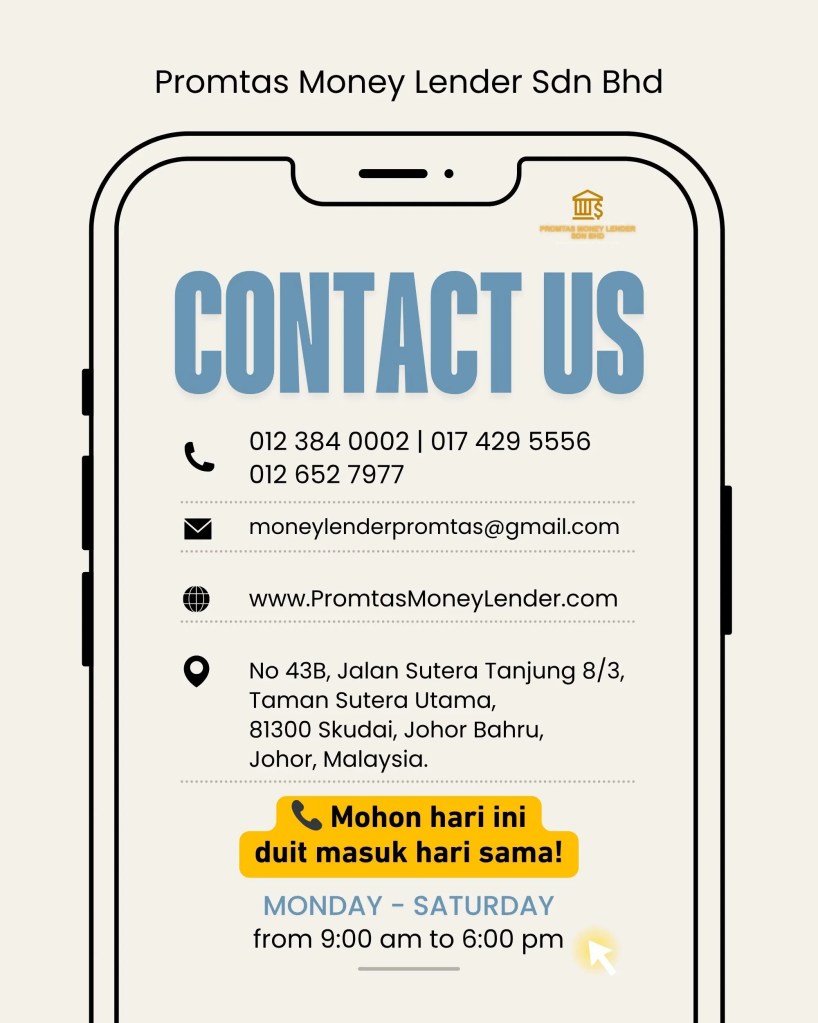 Pinjaman Wang Skudai Johor Bahru Johor Malaysia - Promtas Money Lender Sdn Bhd Pinjaman Segera Berlesen Skudai JB Johor 06