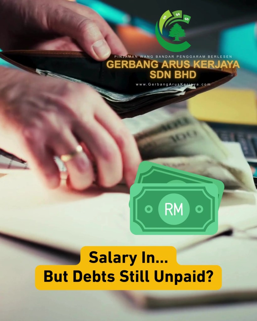 BP Salary In But Debts Still Unpaid - Licensed Money Lender in Bandar Penggaram Batu Pahat Johor Malaysia - Gerbang Arus Kerjaya Snd Bhd - BP Loan Batu Pahat Money Lender 01