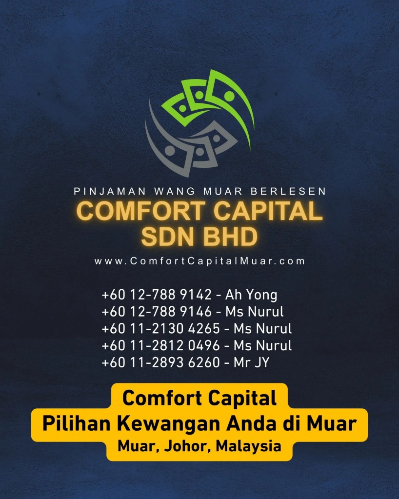 Duit Habis Sebelum Gaji-Mohon Pinjaman Berlesen Pantas Muar Johor Malaysia - Comfort Capital Sdn Bhd Pinjaman Wang Berlesen Muar Johor 08