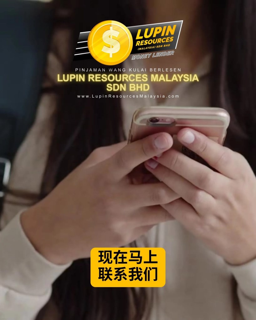 柔佛古来分期贷款-古来灵活分期-快速获批-安心可靠-柔佛古来有执照的贷款公司-Lupin Resources Malaysia Sdn Bhd-柔佛古来持牌贷款 08