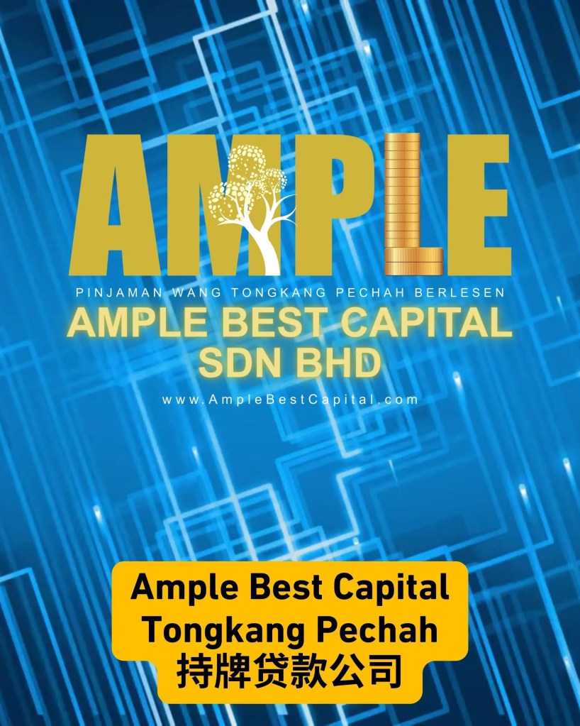薪水不够用-Tongkang Pechah Batu Pahat 最方便的简单贷款 - Ample Best Capital Sdn Bhd 柔佛峇株中江有执照的个人贷款 - 峇株中江持牌商业贷款 05