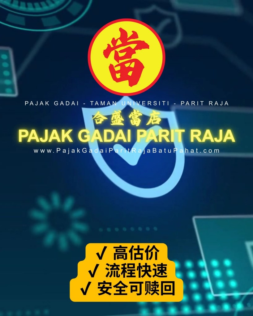 财务紧急？马上把黄金换成现金｜Parit Raja Batu Pahat 黄金典当服务 – 峇株巴辖 巴力拉惹大学园 黄金典当服务 合盛当店 –&nbsp;把黄金换成钱
