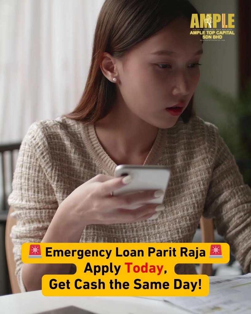Emergency Loan Parit Raja Batu Pahat Johor Malaysia - Apply Today, Get Cash the Same Day in Parit Raja Personal Loan 02