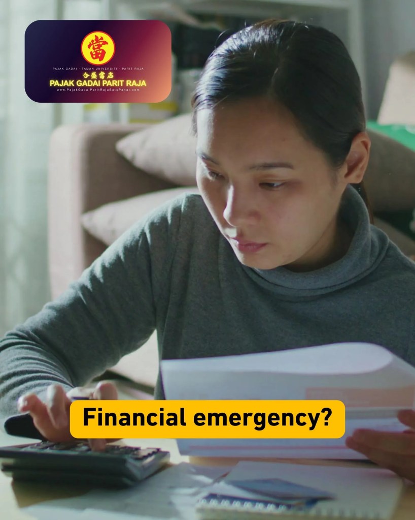 Financial Emergency Convert Gold to Cash Fast at Pajak Gadai Parit Raja Batu Pahat Johor - Pawn Shop Taman Universiti Parit Raja - Pawn Gold 01