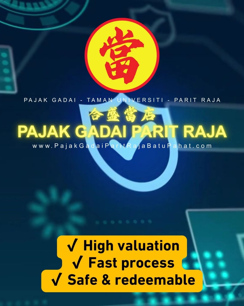 Financial Emergency Convert Gold to Cash Fast at Pajak Gadai Parit Raja Batu Pahat Johor - Pawn Shop Taman Universiti Parit Raja - Pawn Gold 04