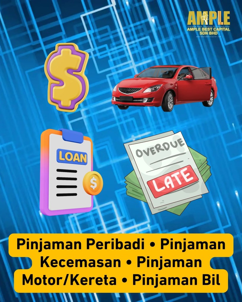 Gaji Tak Cukup Dapatkan Pinjaman Mudah dari Ample Best Capital Tongkang Pechah BP Johor - Pinjaman Wang Berlesen Tongkang Pechah Batu Pahat Johor Malaysia 06