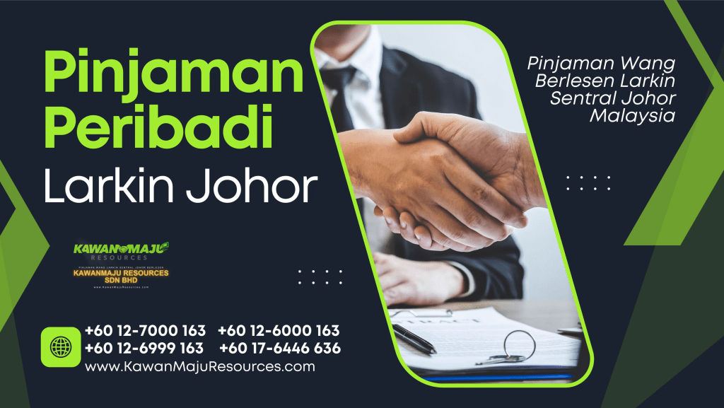 Kawanmaju Resources Sdn Bhd - Pemberi Pinjaman Wang Larkin Sentral Johor Berlesen - Pinjaman Peribadi KawanMaju 02